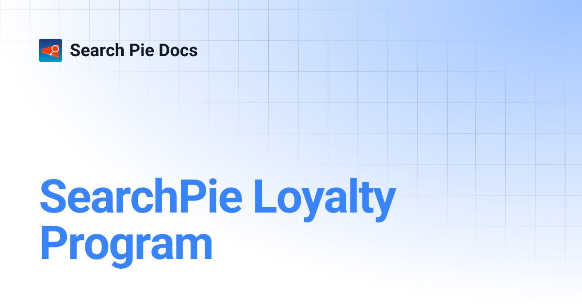 SearchPie Loyalty Program | Search Pie Docs